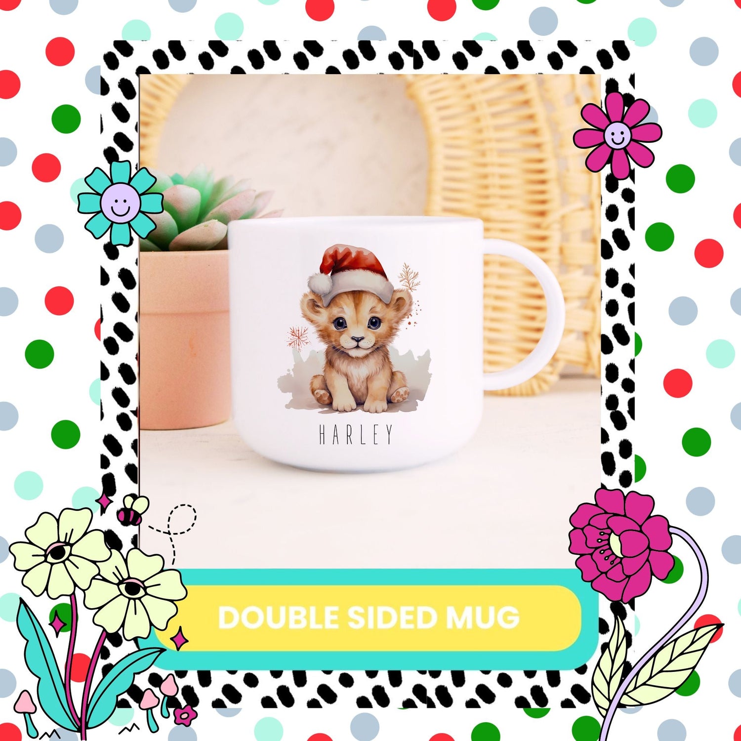 A white unbreakable mug with a double-sided print featuring a cartoon tiger in a Santa hat and the name 'Harley' on the other side, presented on a table with decorative flowers and a woven basket in the background.