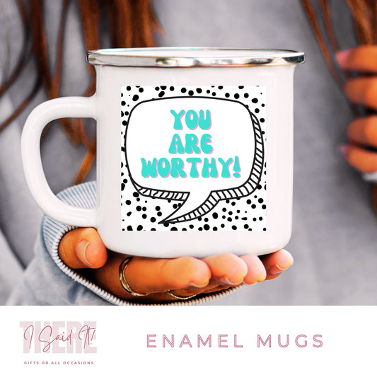 you are worthy enamel mug