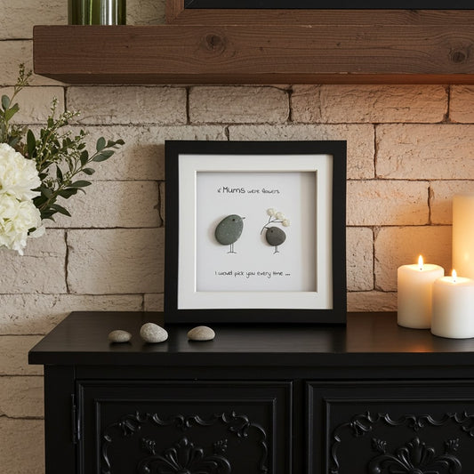 If mums were flowers I would pick you pebble art frame on a sideboard with candles